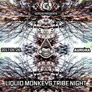 2017-05-26 | Liquid Monkeys Tribe Night