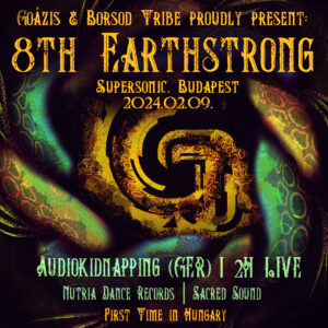 2024-02-09 | 8th Earthstrong w/ Audiokidnapping (GER)